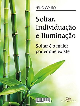 Capa do Livro Soltar, Individuação e Iluminação: Soltar é o maior poder que existe