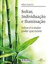 Soltar, Individuação e Iluminação by Hélio Couto
