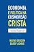 Economia e política na cosmovisão cristã