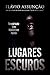 Lugares Escuros by Flávio Assunção