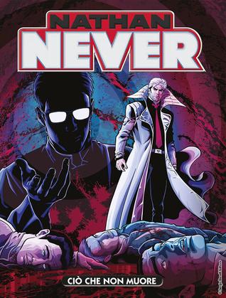 Nathan Never n. 317: Ciò che non muore (Paperback)