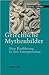 Griechische Mythenbilder: Einfuhrung in ihre Interpretation