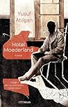 Hotel Moederland by Yusuf Atılgan