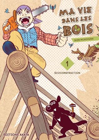 Ecoconstruction (Ma vie dans les bois #1)