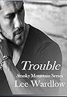 Trouble (Smoky Mountain Series Book 6) Trouble (Smoky Mountain Series Book 6)
