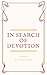 In Search of Devotion