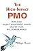 The High-Impact PMO: How Agile Project Management Offices Deliver Value in a Complex World