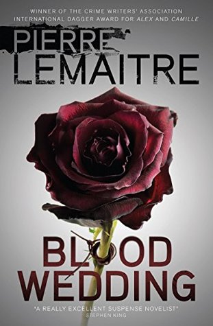 Blood Wedding [Paperback] [Jan 01, 2016] Pierre Lemaitre