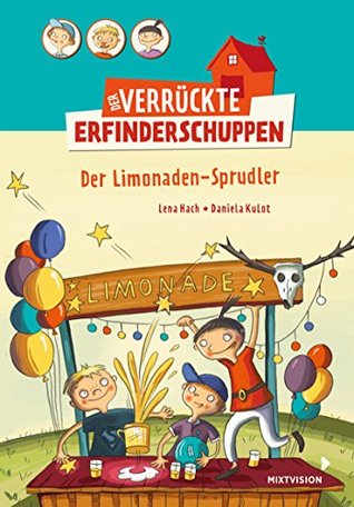 Der Limonaden-Sprudler (Der verrückte Erfinderschuppen)