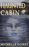 The Haunted Cabin