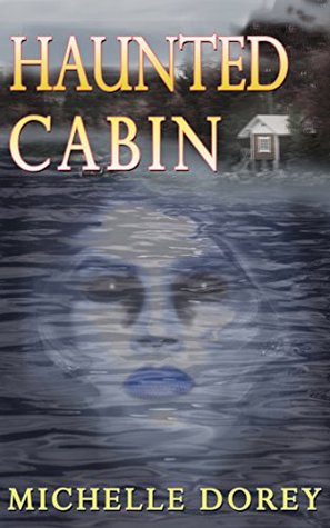 The Haunted Cabin (Kindle Edition)