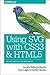 Using SVG with CSS3 and HTML5: Vector Graphics for Web Design