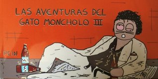 Las aventuras del Gato Moncholo III (El Gato Moncholo, #3)
