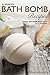 30 Delightful Bath Bomb Rec...