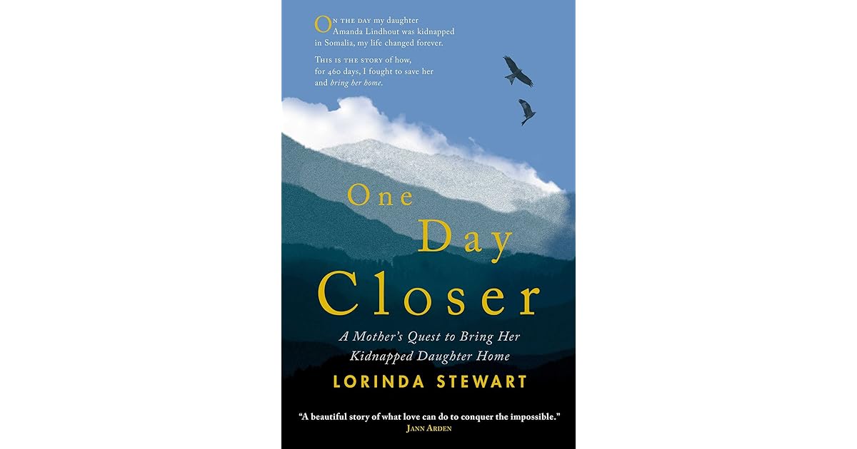 One Day Closer A Mother S Quest To Bring Her Kidnapped Daughter Home By Lorinda Stewart