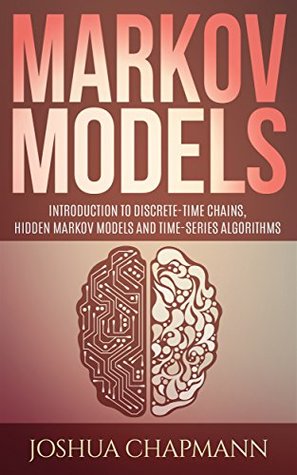 Markov Models: Introduction to Markov Chains, Hidden Markov Models and Bayesian networks (Advanced Data Analytics Book 3)