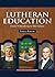 Lutheran Education by Thomas Korcok