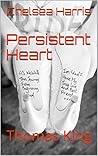 Persistent Heart: Thomas King (Never Ending Love Book 2)