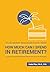How Much Can I Spend in Retirement?: A Guide to Investment-Based Retirement Income Strategies (The Retirement Researcher Guide Series)