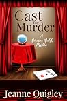 Cast for Murder by Jeanne Quigley Cast for Murder by Jeanne Quigley