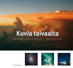 Kuvia taivaalta : ilmakehän ilmiöt ja avaruus (Hardcover)