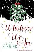 Whatever We Are: A Highland Springs Romance
