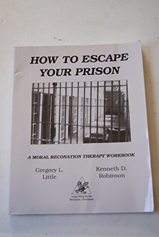 How to Escape Your Prison: A Moral Reconation Therapy Workbook (Paperback)