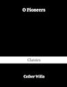 O Pioneers by Willa Cather