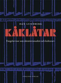 Kåklåtar: fängelsevisor som identitetsmarkör och kulturarv