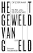 Het geweld van geld: Op zoek naar de ziel van de economie (Dutch Edition)