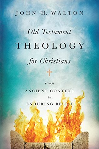 Old Testament Theology for Christians: From Ancient Context to Enduring Belief (Hardcover)
