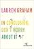 In Conclusion, Don't Worry About It by Lauren Graham