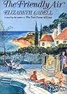 The Friendly Air by Elizabeth Cadell