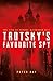 Trotsky's Favourite Spy: Th...