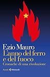 L'anno del ferro e del fuoco: Cronache di una rivoluzione