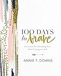 100 Days to Brave: Devotions for Unlocking Your Most Courageous Self