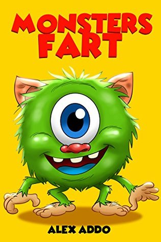 Monsters Fart: A Hilarious Book for Kids Age 6-10 (Monsters Fart Book 1)