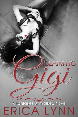 Claiming Gigi (Fantasies Unmasked, #3)