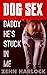 Dog Sex Daddy He's Stuck In Me
