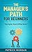 The Manager’s Path For Beginners by Patrick Morgan