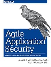 Agile Application Security: Enabling Security in a Continuous Delivery Pipeline
