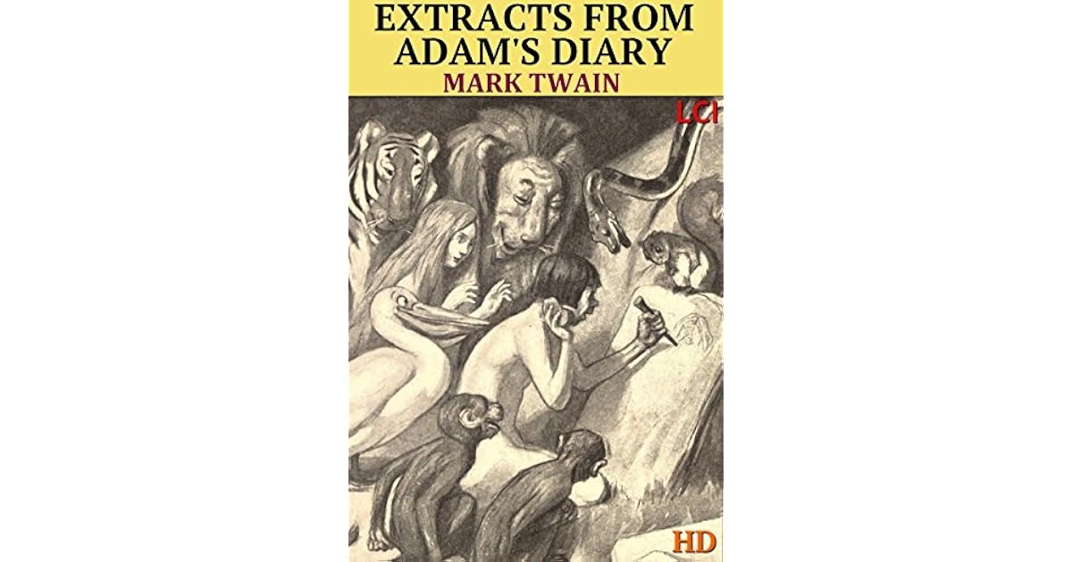 Extracts from Adam's Diary HD by Mark Twain