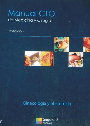 Ginecología y Obstetricia (Manual CTO de Medicina y Cirugía)