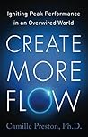 Create More Flow by Camille  Preston