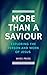 More Than a Saviour: Explor...