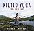 Kilted Yoga by Finlay Wilson