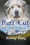 Ruff Cut by Kasey Riley