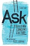 Ask: Building Consent Culture Book cover for Ask: Building Consent Culture