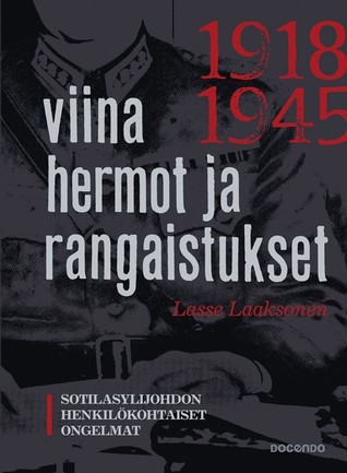 Viina, hermot ja rangaistukset – Sotilasylijohdon henkilökohtaiset ongelmat 1918-1945