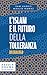 L’islam e il futuro della tolleranza: Un dialogo